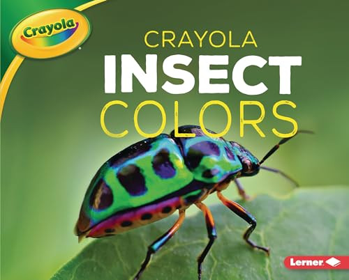 Crayola ® Insect Colors by Christy Peterson, 9781728424521