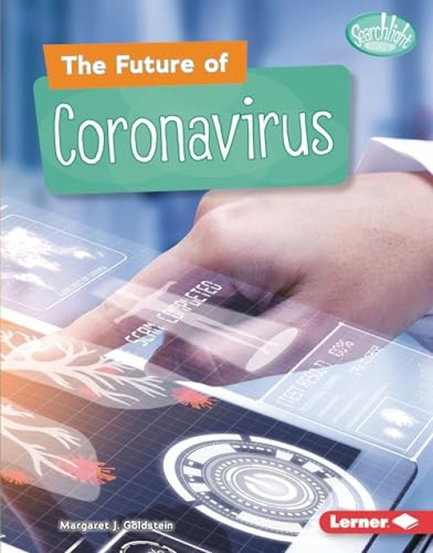The Future of Coronavirus by Margaret J. Goldstein, 9781728428482
