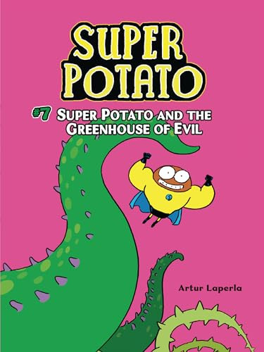 Super Potato and the Greenhouse of Evil (Book 7) - 9781728431093 by Artur Laperla, Artur Laperla, 9781728431093