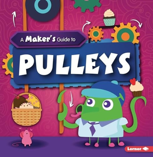 A Maker's Guide to Pulleys - 9781728438320 by John Wood, Amy Li