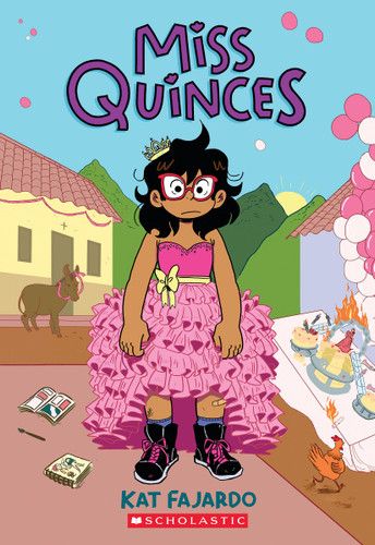 Miss Quinces: A Graphic Novel by Kat Fajardo, Kat Fajardo, 9781338535594