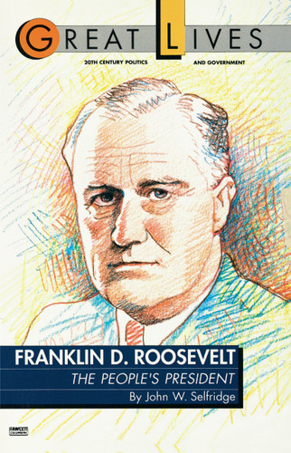 Franklin D. Roosevelt: The People's President (Great Lives Series) by John W. Selfridge, 9780449904015