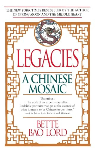 Legacies: A Chinese Mosaic by Bette Bao Lord, 9780449906200
