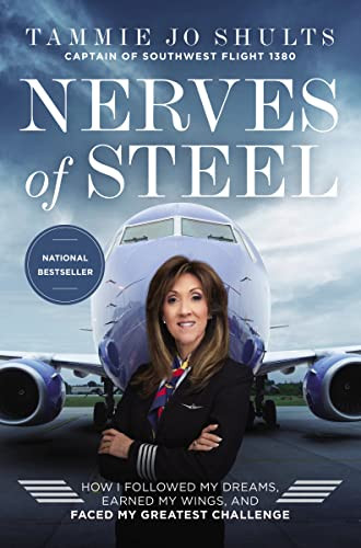 Nerves of Steel (How I Followed My Dreams, Earned My Wings, and Faced My Greatest Challenge) - 9780785228370 by Captain Tammie Jo Shults, 9780785228370