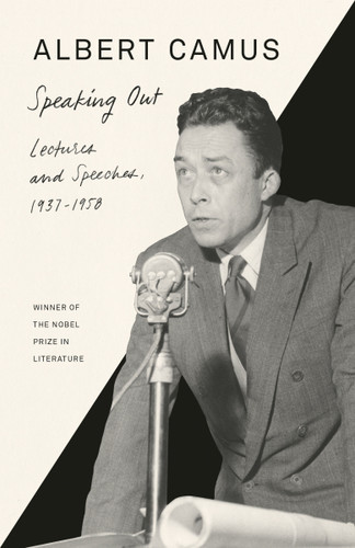 Speaking Out (Lectures and Speeches, 1937-1958) by Albert Camus, 9780525567233