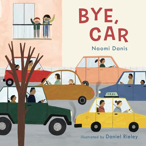 Bye, Car by Naomi Danis, Daniel Rieley, 9781786285669