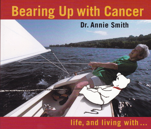 Bearing Up with Cancer (Life, and living with) by Annie Smith, 9781896764801