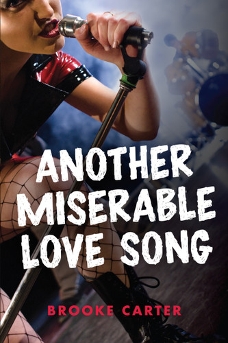 Another Miserable Love Song - 9781459833098 by Brooke Carter