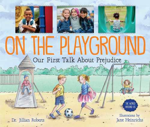 On the Playground (Our First Talk About Prejudice) - 9781459833418 by Jillian Roberts, Jane Heinrichs, 9781459833418