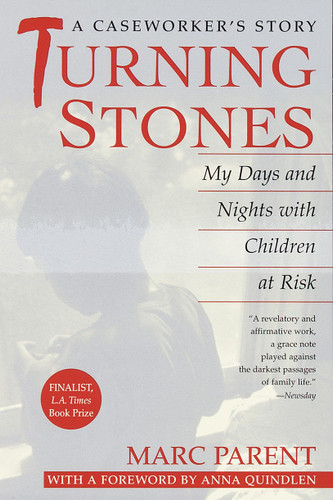 Turning Stones (My Days and Nights with Children at Risk A Caseworker's Story) by Marc Parent, Anna Quindlen, 9780449912355