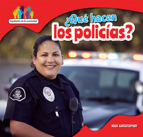 ¿Qué hacen los policías? (What Do Police Officers Do?) by Nick Christopher, 9781725314092 ¿Qué hacen los policías? (What Do Police Officers Do?) by Nick Christopher, 9781725314092