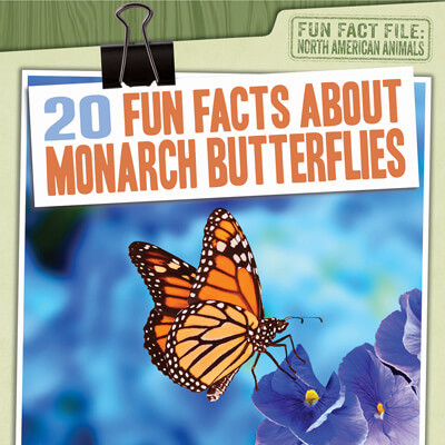 20 Fun Facts About Monarch Butterflies - 9781538257685 by Vanessa Oswald, 9781538257685