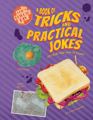 A Book of Tricks and Practical Jokes for Kids Who Love to Prank - 9781538270431 by Ruth Owen, 9781538270431