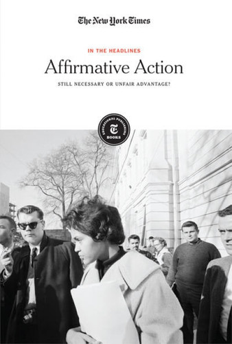 Affirmative Action (Still Necessary or Unfair Advantage?) by The New York Times Editorial Staff, 9781642823172