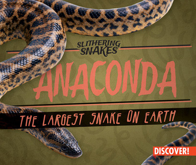 Anaconda: The Largest Snake on Earth - 9781978517653 by Natalie K. Humphrey, 9781978517653