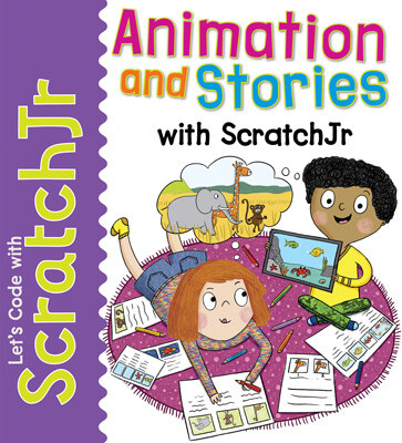 Animation and Stories with ScratchJr by Dr. Tracy Gardner, Elbrie de Kock, 9781725331396