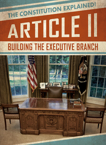 Article II: Building the Executive Branch - 9781538258569 by Katie Kawa, 9781538258569