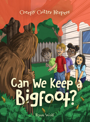 Can We Keep a Bigfoot? by Ryan Wolf, 9781538384558