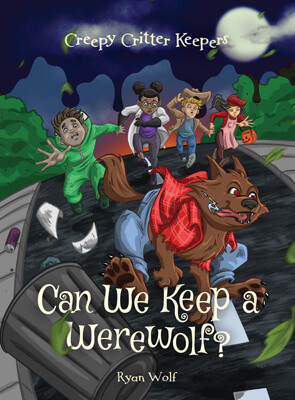 Can We Keep a Werewolf? by Ryan Wolf, 9781538384589