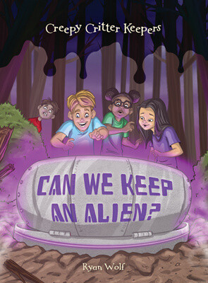 Can We Keep an Alien? by Ryan Wolf, 9781538384527