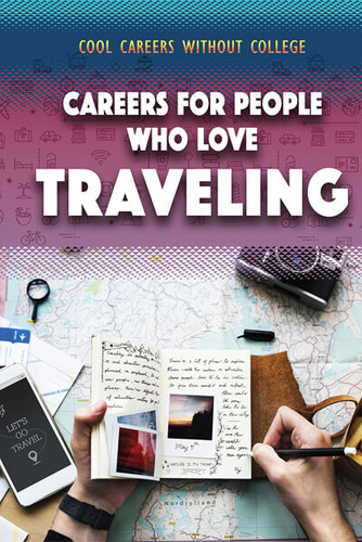Careers for People Who Love Traveling by Morgan Williams, 9781499468854