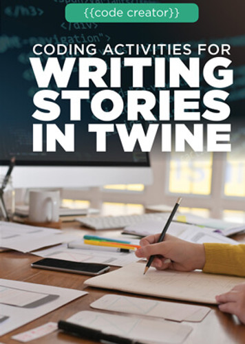 Coding Activities for Writing Stories in Twine by Don Rauf, 9781725341104
