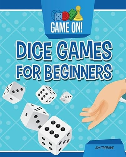 Dice Games for Beginners by Jon Tremaine, 9781538270134