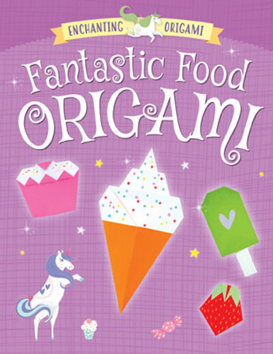 Fantastic Food Origami by Joe Fullman, 9781499485332 Fantastic Food Origami by Joe Fullman, 9781499485332