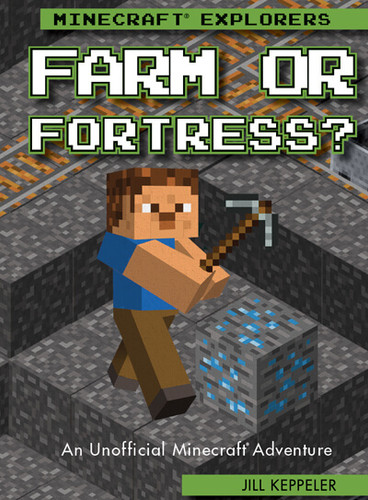 Farm or Fortress? (An Unofficial Minecraft® Adventure) - 9781978595163 by Jill Keppeler, 9781978595163