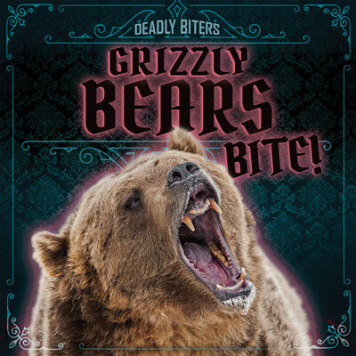 Grizzly Bears Bite! by Janey Levy, 9781538257708