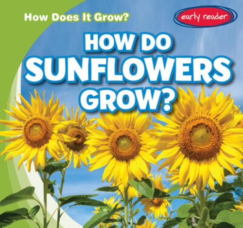 How Do Sunflowers Grow? - 9781538263112 by Kathleen Connors