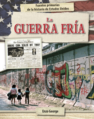La Guerra Fría (The Cold War) (Spanish Edition) by Enzo George, 9781502655127