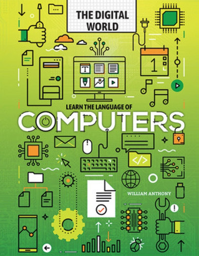 Learn the Language of Computers - 9781978524774 by William Anthony