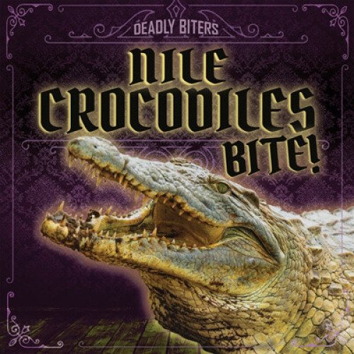 Nile Crocodiles Bite! - 9781538257807 by Janey Levy