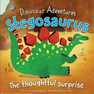 Stegosaurus (The Thoughtful Surprise) by Catherine Veitch, Barbara Bakos, 9781499485059