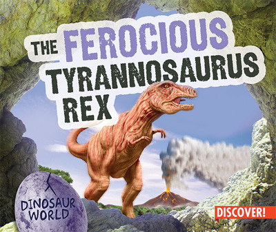 The Ferocious Tyrannosaurus Rex by Natalie Humphrey, 9781978521025