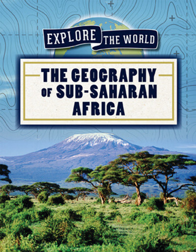 The Geography of Sub-Saharan Africa by Jill Keppeler, 9781725322080