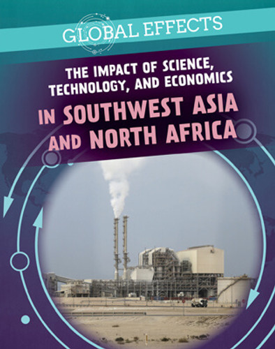 The Impact of Science, Technology, and Economics in Southwest Asia and North Africa - 9781725322424 by Christine Honders, 9781725322424