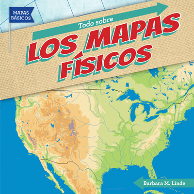 Todo sobre los mapas físicos (All About Physical Maps) by Barbara M. Linde, 9781538254028