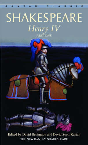 Henry IV, Part One by William Shakespeare, David Bevington, David Scott Kastan, 9780553212938
