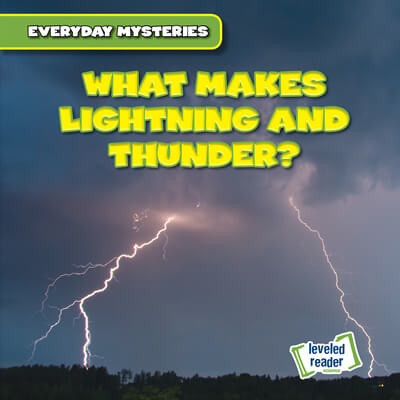 What Makes Lightning and Thunder? - 9781538256497 by Marie Roesser, 9781538256497