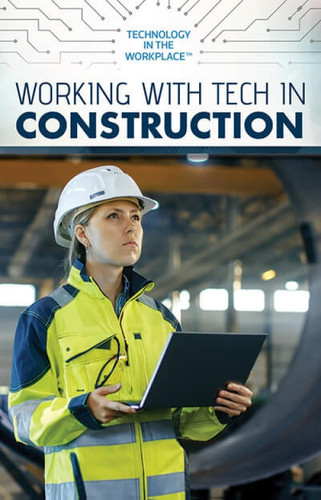 Working with Tech in Construction by Tamra B. Orr, 9781725341586