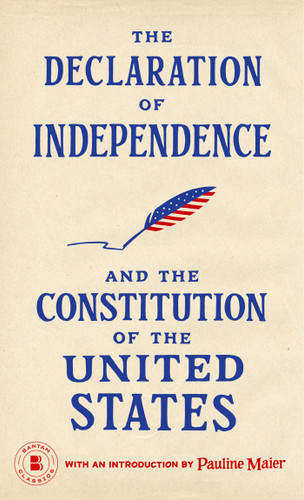 The Declaration of Independence and The Constitution of the United States by Pauline Maier, 9780553214826 The Declaration of Independence and The Constitution of the United States by Pauline Maier, 9780553214826