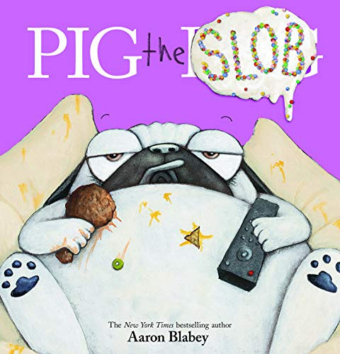 Pig the Slob (Pig the Pug) by Aaron Blabey, Aaron Blabey, 9781338713718