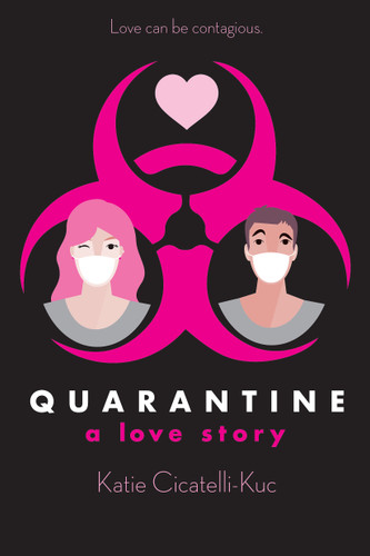 Quarantine: A Love Story - 9781338724318 by Katie Cicatelli-Kuc, 9781338724318
