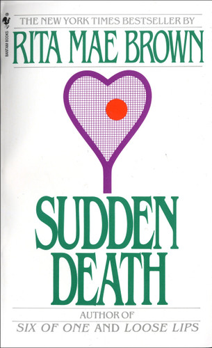 Sudden Death (A Novel) by Rita Mae Brown, 9780553269307