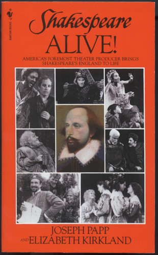 Shakespeare Alive! (America's Foremost Theater Producer Brings Shakespeare's England to Life) by Joseph Papp, Elizabeth Kirkland, 9780553270815