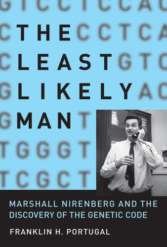 The Least Likely Man (Marshall Nirenberg and the Discovery of the Genetic Code) - 9780262529938 by Franklin H. Portugal