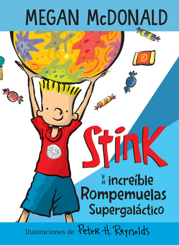 Stink y el increíble Rompemuelas Supergaláctico / Stink and the Incredible Super -Galactic Jawbreaker (Spanish Edition) by Megan McDonald, Peter H. Reynolds, 9781644733462