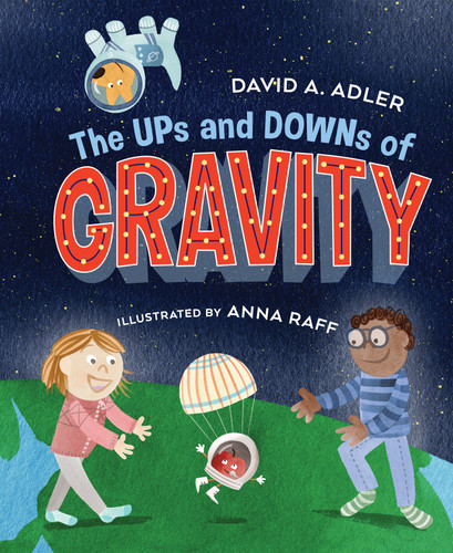The Ups and Downs of Gravity - 9780823451289 by David A. Adler, Anna Raff, 9780823451289
